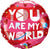 18" YOU ARE MY WORLD